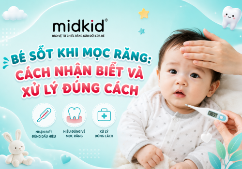Bé sốt khi mọc răng: Cách nhận biết và xử lý đúng cách