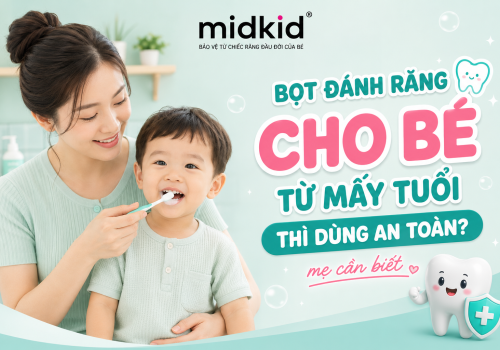 Bọt đánh răng cho bé từ mấy tuổi thì dùng an toàn?