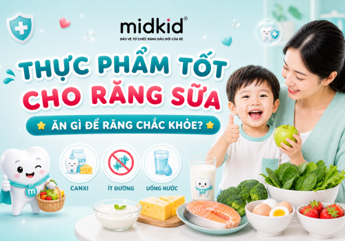 Thực Phẩm Tốt Cho Răng Sữa: Ăn Gì Để Răng Bé Chắc Khỏe?