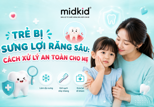 Trẻ bị sưng lợi răng sâu: Cách xử lý an toàn cho mẹ