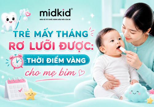 Trẻ mấy tháng rơ lưỡi được: Thời điểm vàng cho mẹ bỉm