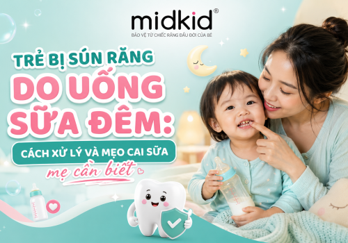 Trẻ bị sún răng do uống sữa đêm: Cách xử lý và mẹo cai sữa