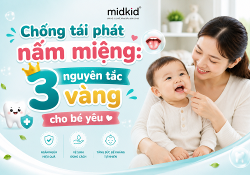 Chống tái phát nấm miệng: 3 nguyên tắc vàng cho bé yêu