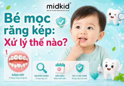 Bé mọc răng kép: Nguyên nhân, dấu hiệu và cách xử lý an toàn