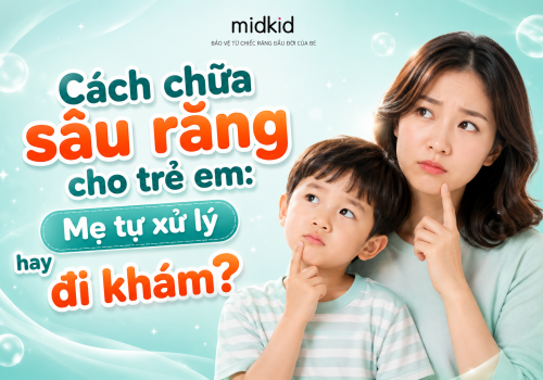 Cách chữa sâu răng cho trẻ em: Mẹ tự xử lý hay đi khám?