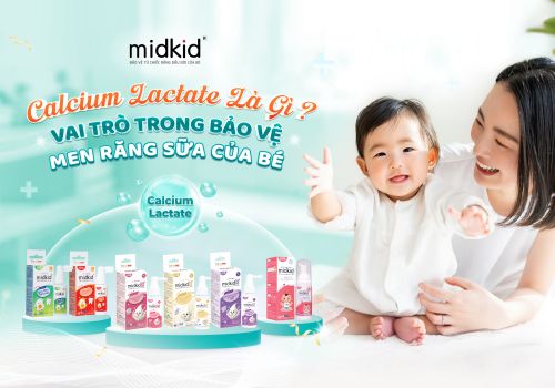 Calcium Lactate Là Gì? Vai Trò Trong Bảo Vệ Men Răng Sữa Của Bé