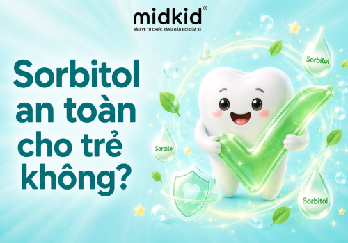 Sorbitol an toàn cho trẻ không? Lời giải oan cho nụ cười