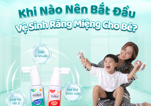KHI NÀO NÊN BẮT ĐẦU VỆ SINH RĂNG MIỆNG CHO BÉ?