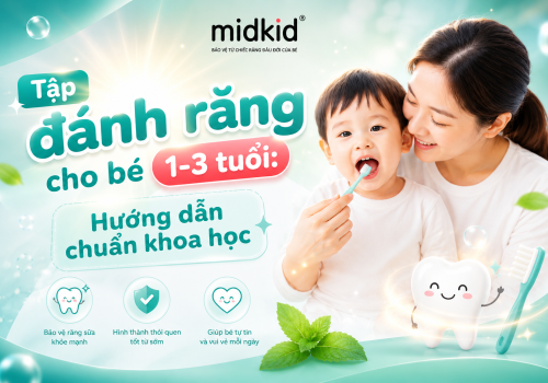 Tập đánh răng cho bé 1-3 tuổi: Hướng dẫn chuẩn khoa học